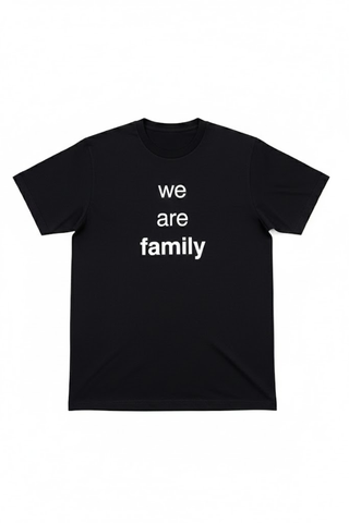 We Are Family T-Shirt