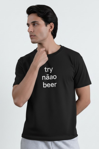 Try Nãao Beer T-Shirt - Black Fashion for Beer Lovers Ecowear Store Shirt
